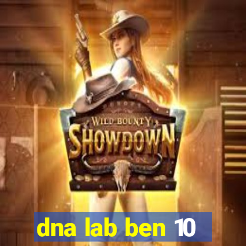 dna lab ben 10